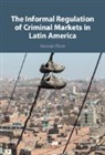 Hernán Flom, Hernan (Trinity College Flom - Informal Regulation of Criminal Markets in Latin America