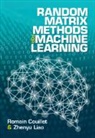 Romain Couillet, Romain Liao Couillet, Couillet Romain, Zhenyu Liao - Random Matrix Methods for Machine Learning