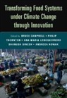 Bruce (Clim-Eat Campbell, Bruce (Wageningen University &amp; Research) Campbell, Bruce Thornton Campbell, Bruce Campbell, Dhanush Dinesh, Ana Maria Loboguerrero... - Transforming Food Systems Under Climate Change Through Innovation