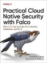Loris Degioanni, Loris Egioanni, Leonardo Grasso - Practical Cloud Native Security with Falco