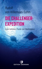 von Rudolf Willemoes-Suhm, von von Rudolf Willemoes-Suhm, Rudolf Willemoes-Suhm von, Rudolf von Willemoes-Suhm, Gerhard H. Müller, Gerhard H Müller - Die Challenger-Expedition