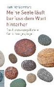 Ruth Näf Bernhard - Meine Seele läuft barfuss dem Wort hinterher - Das Lukasevangelium in Gedichten gespiegelt