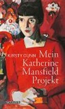 Kirsty Gunn - Mein Katherine Mansfield Projekt