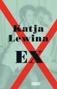 Katja Lewina - Ex - 20 Jahre, 10 Männer und was alles so schiefgehen kann