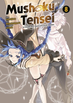 Yuka Fujikawa, Rifujin Na Magonote, Rifujin na Magonote - Mushoku Tensei - In dieser Welt mach ich alles anders 08 - Actionreiche und lustige Abenteuer nach der Wiedergeburt in einer Fantasywelt