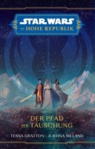Disney Lucasfilm Press, Tessa Gratton, Justina Ireland - Star Wars: Die Hohe Republik - Der Pfad der Täuschung