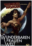 Laurie Halse Anderson, Natasha Donovan, Danielle Paige, Son M., Traci Sorell, u.a.... - Wonder Woman präsentiert: Die wunderbaren Frauen dieser Welt