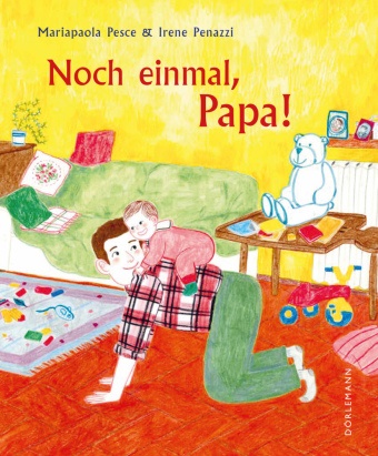 Irene Penazzi, Mariapaola Pesce, Irene Penazzi - Noch einmal, Papa! - Bilderbuch