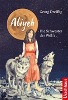 Georg Dreissig, Nina Schmidt - Aliyeh. Die Schwester der Wölfe