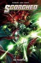 Sean Lewis, Sean u a Lewis, Mcfarlane, Todd McFarlane, Stephen Segovia, Stephen u a Segovia... - Scorched