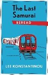 Lee Konstantinou, Konstantinou Lee - Last Samurai Reread