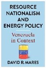 David R. Mares, Mares David R. - Resource Nationalism and Energy Policy