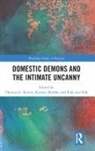 Thomas G. (University of Konstanz Kirsch, Thomas G. Kirsch, Kirsch Thomas G., Kirsten Mahlke, Rijk van Dijk - Domestic Demons and the Intimate Uncanny