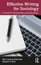 Ben Kail, Ben Kail Kail, Robert Kail - Effective Writing for Sociology