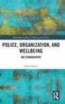 Jamie Ferrill - Police, Organization, and Wellbeing