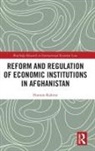 Haroun Rahimi - Reform and Regulation of Economic Institutions in Afghanistan