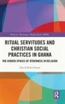 David Stiles-Ocran, David (University of Oslo Stiles-Ocran - Ritual Servitudes and Christian Social Practices in Ghana