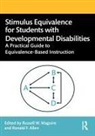Russell W. Allen Maguire, Ronald F. Allen, Russell W. Maguire - Stimulus Equivalence for Students With Developmental Disabilities