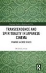 Melissa Croteau, Melissa M. Croteau, Croteau Melissa - Transcendence and Spirituality in Japanese Cinema