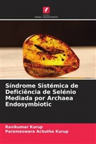 Parameswara Achutha Kurup, Ravikumar Kurup - Síndrome Sistémica de Deficiência de Selénio Mediada por Archaea Endosymbiotic