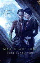 Max Gladstone - Fünf Faden tief