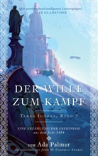 Ada Palmer - Der Wille zum Kampf