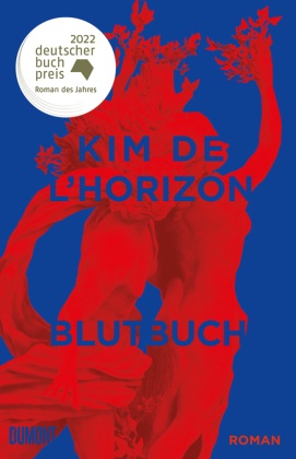 Kim de l'Horizon, Kim de l'Horizon - Blutbuch - Ausgezeichnet mit dem Deutschen Buchpreis 2022 und dem Schweizer Buchpreis 2022