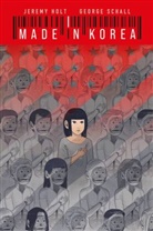 Jeremy Holt, George Schall, Adam Wollet - Made in Korea - Eine Graphic Novel