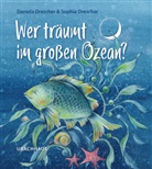 Daniela Drescher, Sophia Drescher - Wer träumt im großen Ozean?