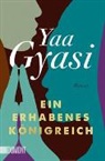 Yaa Gyasi - Ein erhabenes Königreich