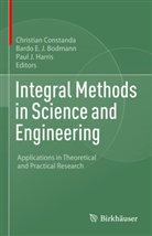 Bardo E. J. Bodmann, Bardo E.J. Bodmann, Christian Constanda, Bardo E J Bodmann, Paul J. Harris, Paul J Harris - Integral Methods in Science and Engineering