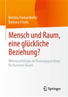 Barbara Friehs, Purkarthofer, Bettina Purkarthofer - Mensch und Raum, eine glückliche Beziehung?