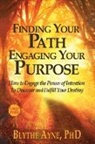Blythe Ayne - Finding Your Path, Engaging Your Purpose