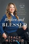 Tracy Michaud - Broken and Blessed