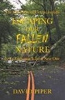 David Piper - Escaping Our Fallen Nature