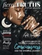 Fierce Truths Magazine - Fierce Truths Magazine - Issue 22