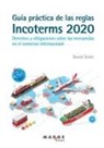 David Soler - Guía práctica de las reglas Incoterms 2020. Derechos y obligaciones sobre las mercancías en el comercio internacional