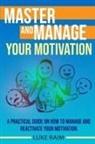 Luke Raim - Master and Manage Your Motivation