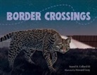 Sneed B Collard, Sneed B. Collard, Howard Gray - Border Crossings