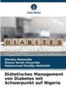 Abdullahi, Mohammed Khadija Abdullahi, Stanley Nwawuba, Nwozo Sarah Onyenibe - Diätetisches Management von Diabetes mit Schwerpunkt auf Nigeria