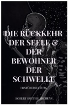 Robert Smythe Hichens, Robert Smythe  Hichens, Robert Smythe Hichens - Die Rückkehr der Seele & Der Bewohner der Schwelle