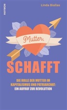 Linda Biallas - Mutter, schafft