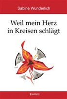 Sabine Wunderlich - Weil mein Herz in Kreisen schlägt