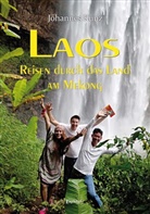 Johannes Kunz - Laos - Reisen durch das Land am Mekong