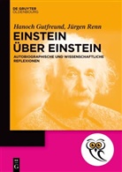 Hanoch Gutfreund, Hanoch (Dr.) Gutfreund, Jürgen Renn, Jürgen (Prof. Dr.) Renn - Einstein über Einstein