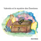 Albane Alard - Valentin et le mystère des Émotions