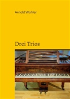 Arnold Wohler - Drei Trios
