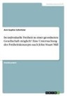 Ann-Sophie Schnitzler - Ist individuelle Freiheit in einer geordneten Gesellschaft möglich? Eine Untersuchung des Freiheitskonzepts nach John Stuart Mill