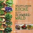 Astrid Lehmann - Wildpflanzenküche aus dem Schwarzwald