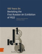 Leimer, Miriam Leimer, Isabel Wünsche - 100 Years On: Revisiting the First Russian Art Exhibition of 1922